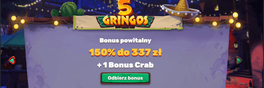 Bonus powitalny w kasynie 5Gringos 150% do 337 zł + 1 Bonus Crab.